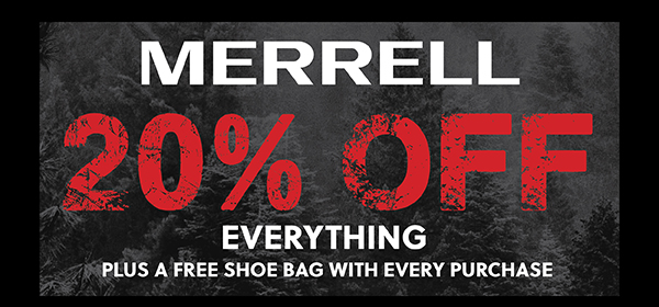 MERRELL - 20% OFF EVERYTHING PLUS A FREE SHOE BAG WITH EVERY PURCHASE