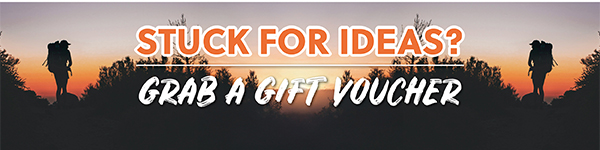 STUCK FOR IDEAS? GRAB A GIFT VOUCHER