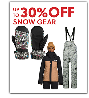 UP TO 30% OFF SNOW GEAR