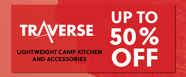 UP TO 50% OFF TRAVERSE - LIGHTWEIGHT CAMP KITCHEN AND ACCESSORIES