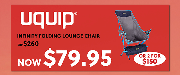 UQUIP INFINITY FOLDING LOUNGE CHAIR NOW $79.95 OR 2 FOR $150