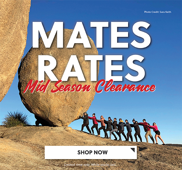 MATES RATES MID SEASON CLEARANCE - SHOP NOW