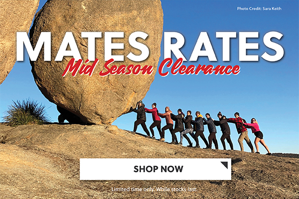 MATES RATES MID SEASON CLEARANCE - SHOP NOW