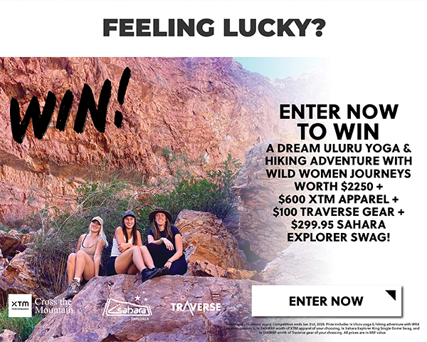 WIN A DREAM ULURU YOGA AND HIKING ADVENTURE WITH WILD WOMEN JOURNEYS WORTH $2250 + $600 XTM APPAREL + $100 TRAVERSE GEAR + $299.95 SAHARA EXPLORER SWAG - ENTER NOW