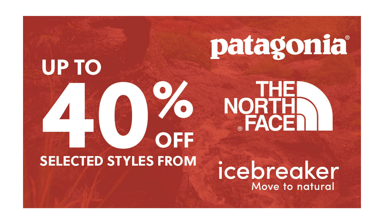 UP TO 30% OFF SELECTED STYLES FROM - PATAGONIA, THE NORTH FACE AND ICEBREAKER