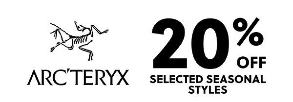 ARCTERYX - UP TO 20% OFF SELECTED SEASONAL STYLES