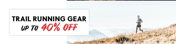 trail running gear up to 40% off - clearance - shop now