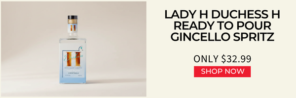 Lady H Duchess H Ready To Pour Gincello Spritz