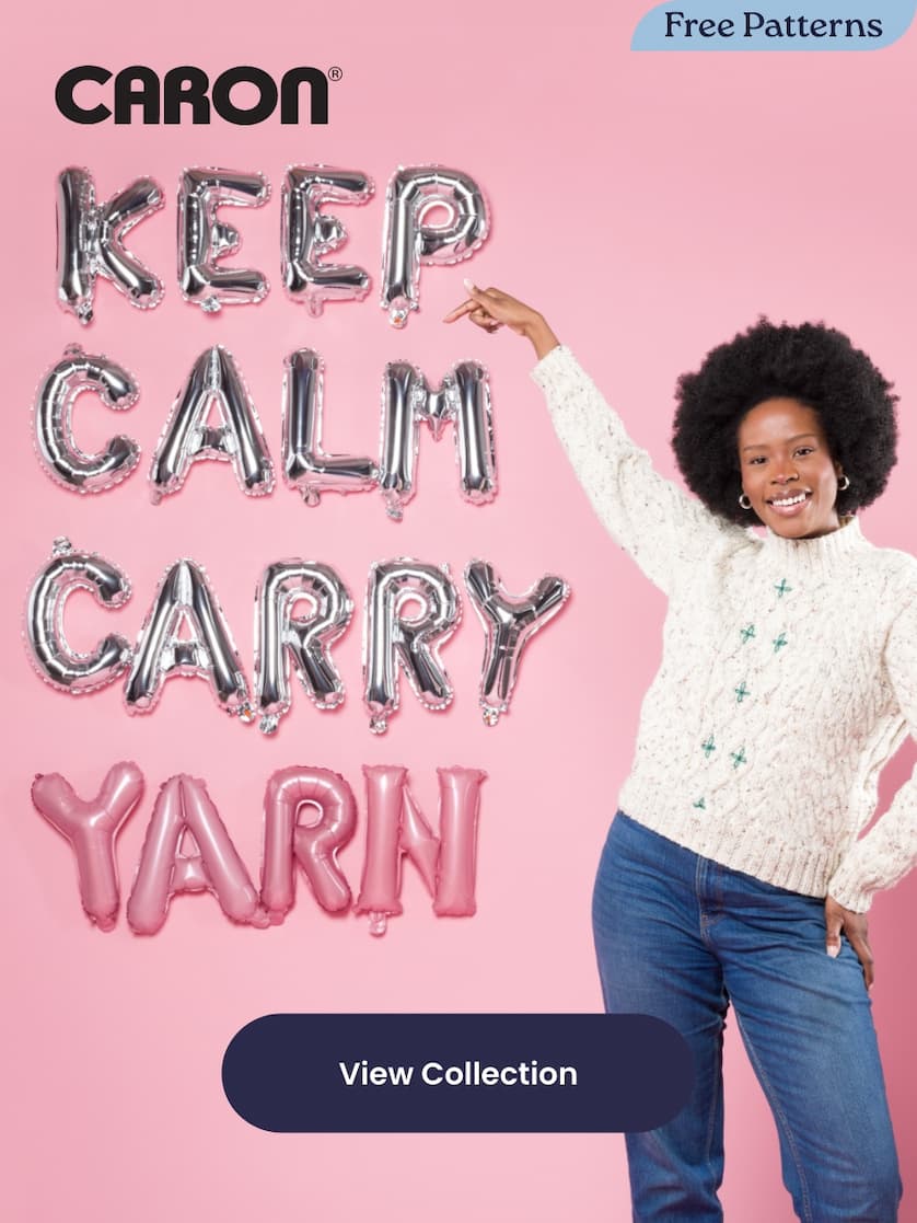 Keep Calm and Carry Yarn - NEW Caron Patterns