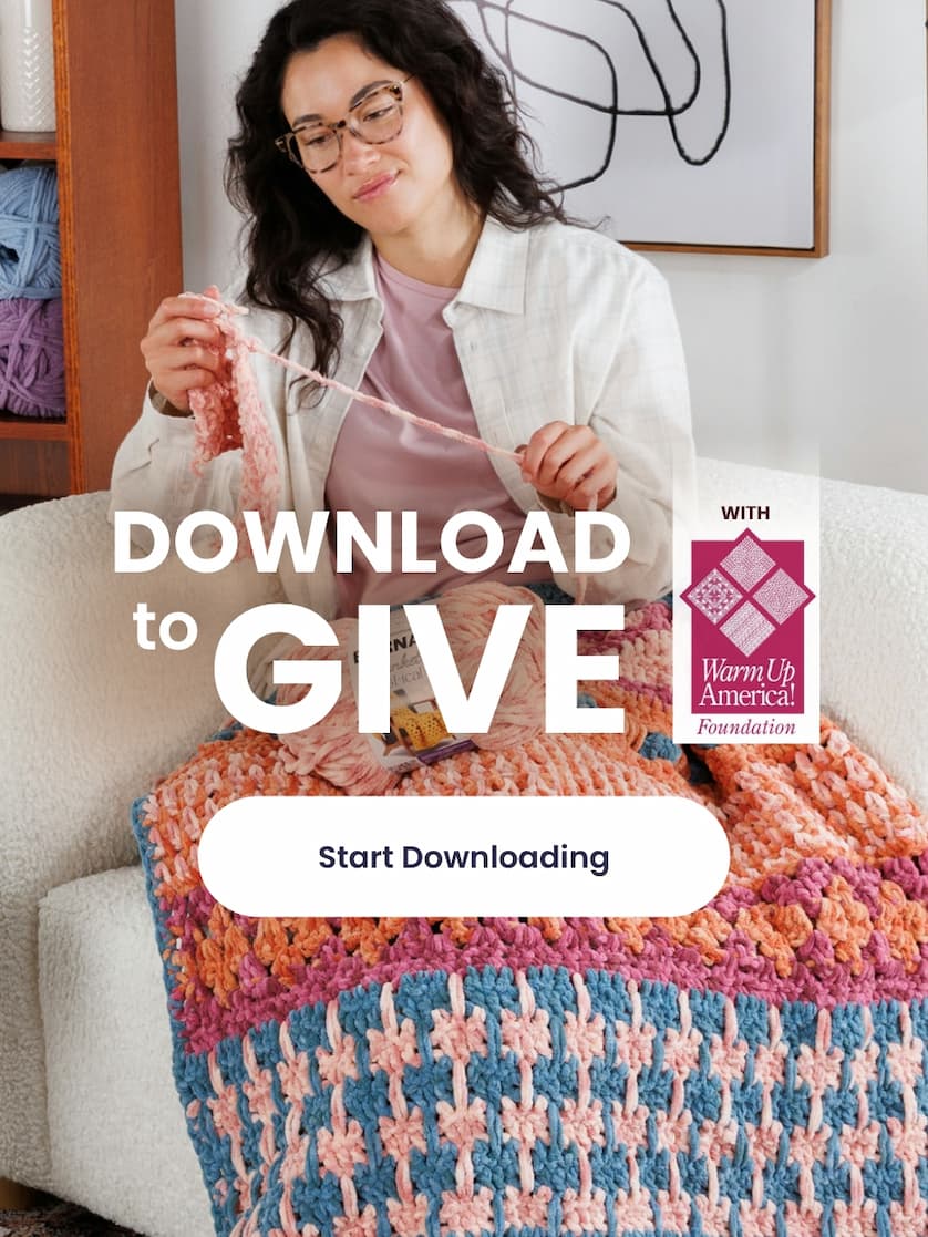 For every free pattern downloaded, we'll donate to Warm Up America
