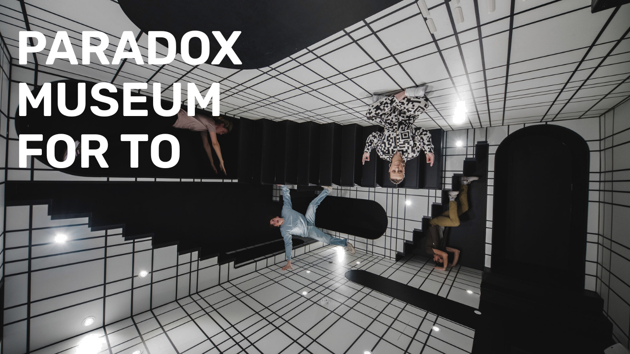 Paradox Museum for to