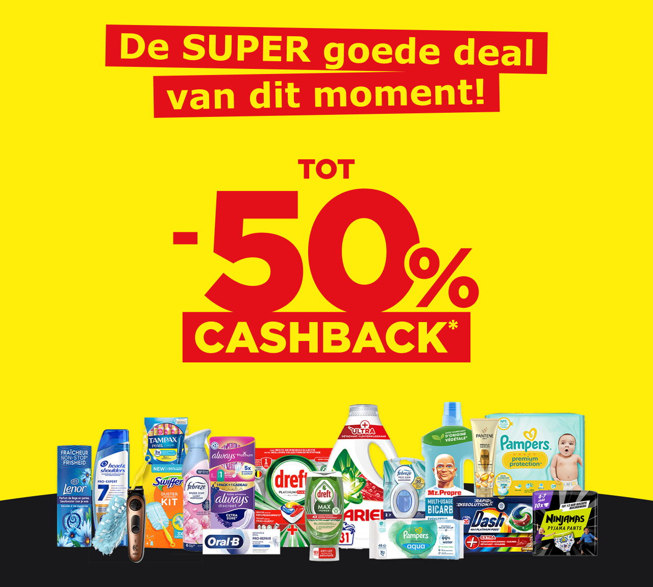 De SUPER goede deal van dit moment!  TOT  -50% CASHBACK