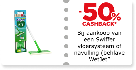 -50% cashback bij aankoop van een Swiffer vloersysteem of navulling (behalve WetJet)