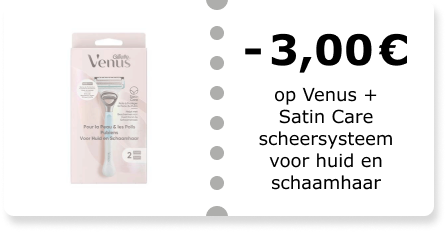 -€3,00 op Venus + Satin Care scheersysteem voor huid en schaamhaar