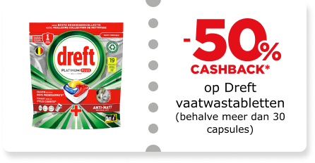 -50% cashback op Dreft vaatwastabletten (behalve meer dan 30 capsules)