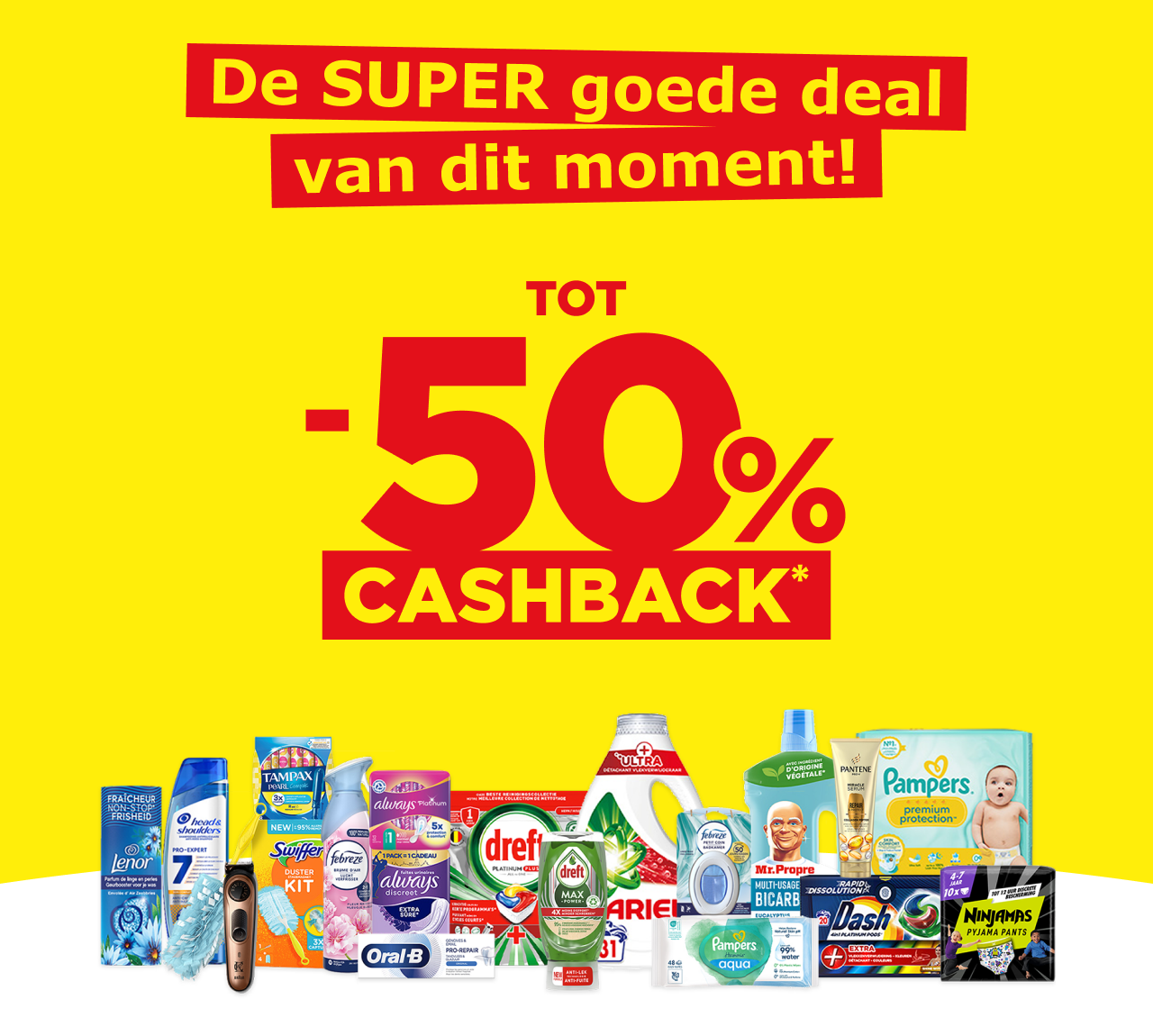 "De SUPER deal van dit moment!  Tot -50% cashback*"