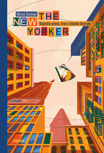 The New Yorker. Biografia pisma, które zmieniło Amerykę