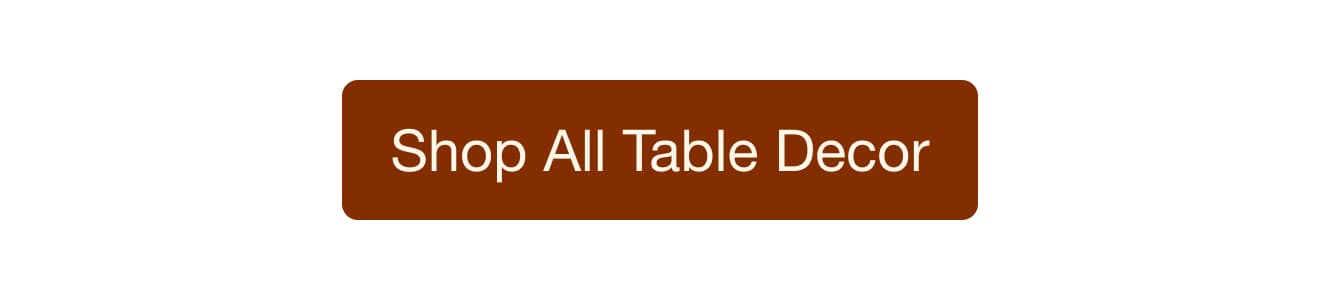 Shop All Table Decor