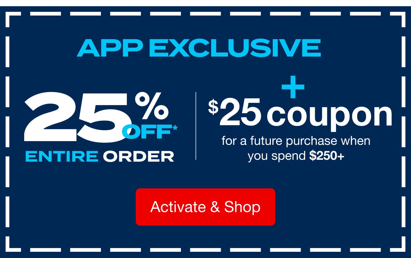 Spend $250 or more and receive a $25 off! Only in the app.