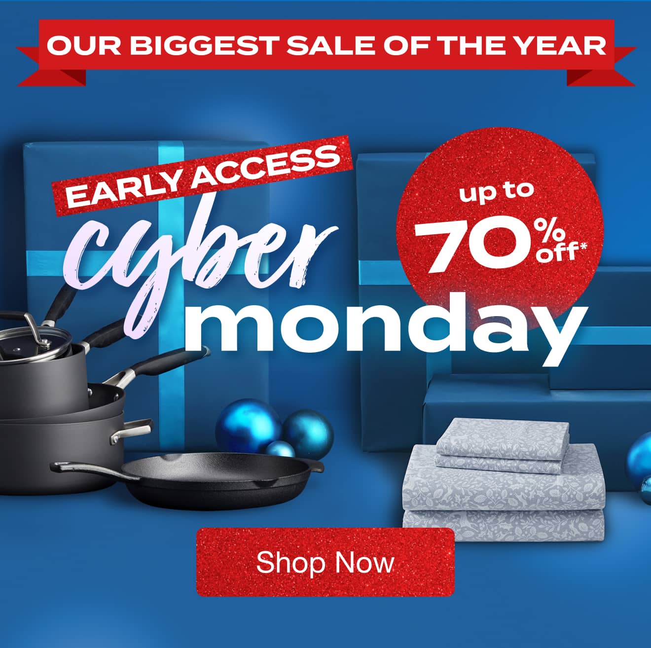 Up to 70% Off* Cyber Monday Deals