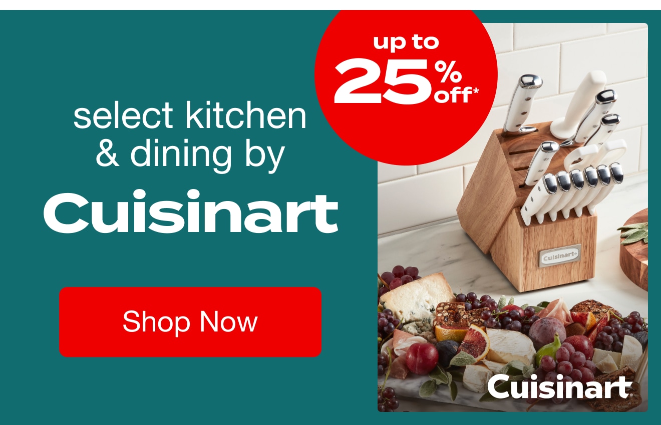 Up to 25% Off Select Kitchen and Dining by Cuisinart*