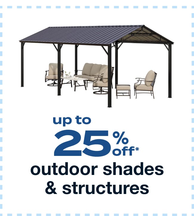 Up to 25% Off Outdoor Shades & Structures