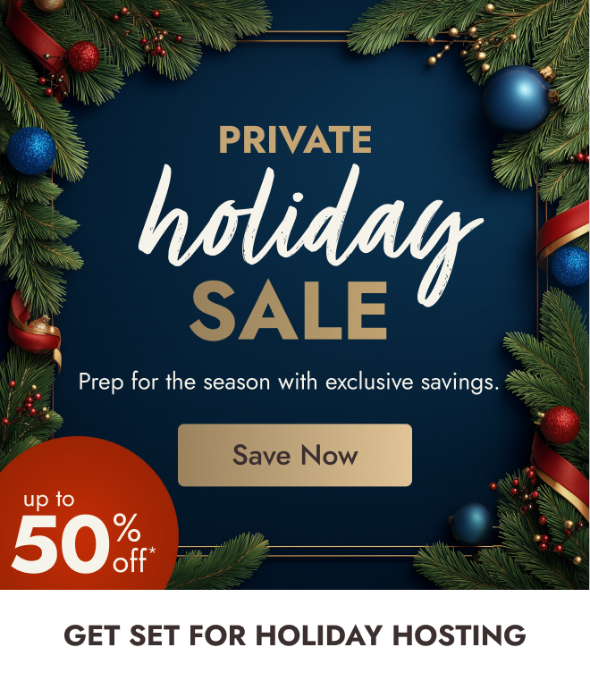 Private Holiday Sale Starts Now - Up to 50% off