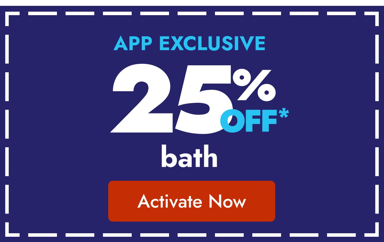 25% off bath only in app