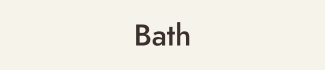 Bath