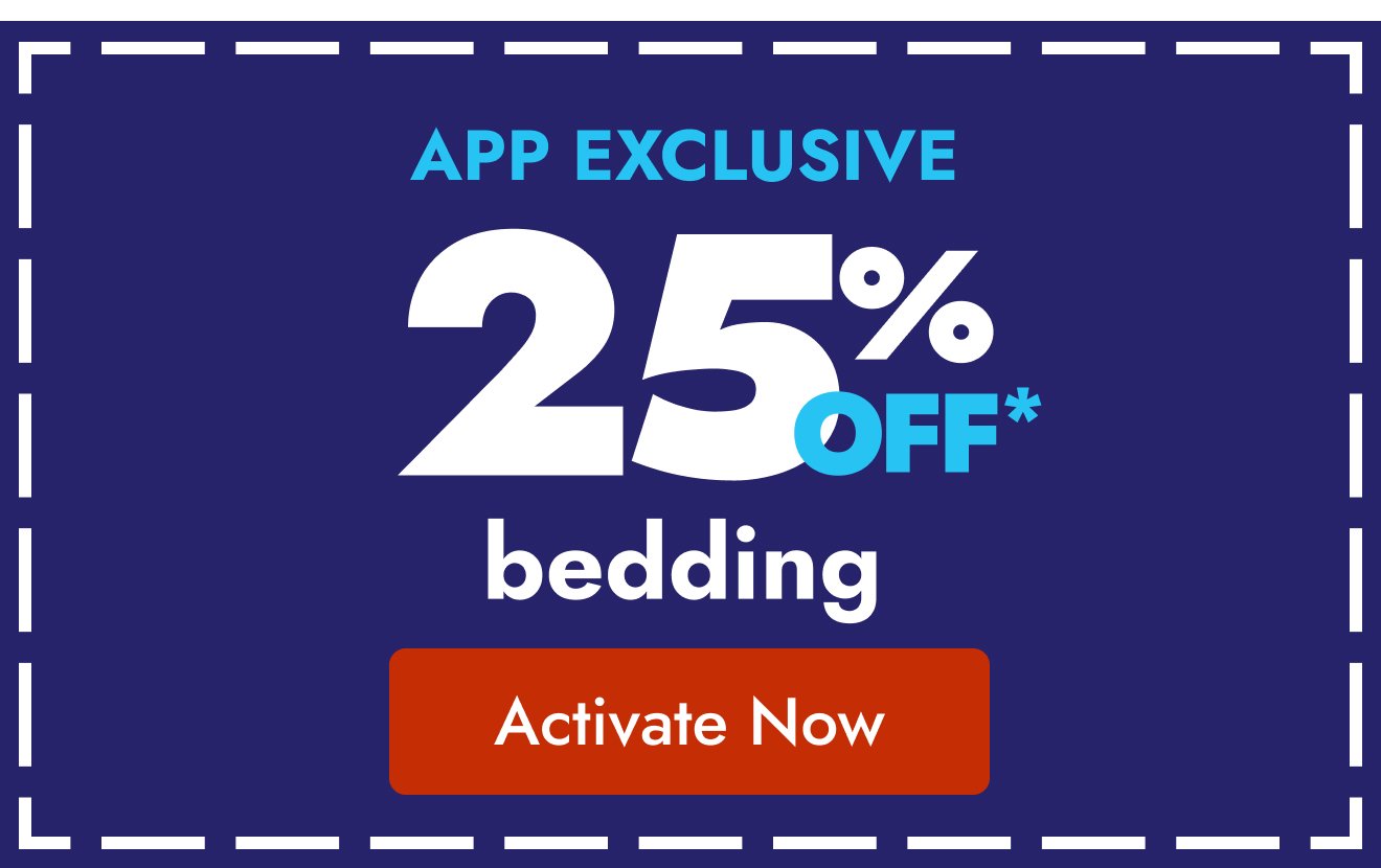 25% off bedding only in the app!