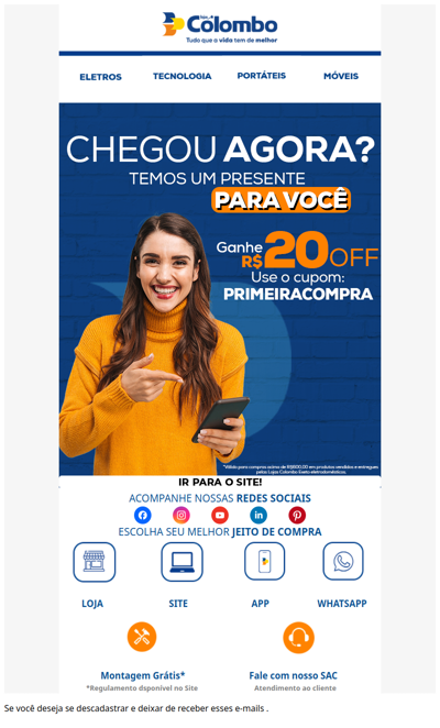 🎉 Sua primeira compra na Lojas Colombo com desconto especial! 🛍️