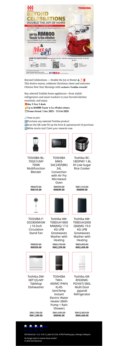 Celebrate Christmas & Chinese New Year with Buy 1 Free 1 deals and up to RM800 Touch ’n Go eWallet rebates on selected Toshiba home appliances.