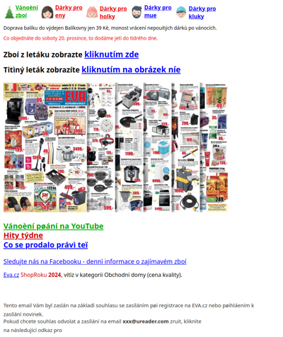 Vánoèní leták Eva.cz - plochý mop Vileda 499 Kè, dìtský nerez pøíbor 79 Kè, alkalické baterie od 6,2 Kè/ks, 6 filtrù Brita 629 Kè, elastický pásek 49 Kè, minipraèka 1190 Kè, kolní batoh 99 Kè (doprodej) atd.
