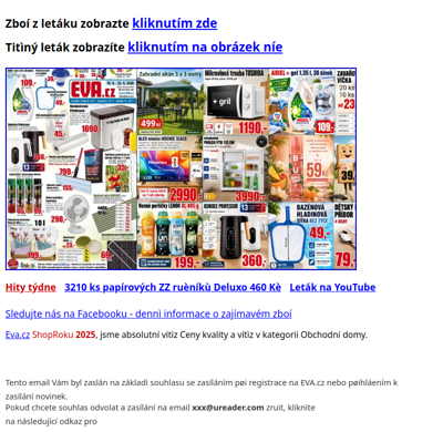 Ariel gel 30 dávek 109 Kè, Deko 8 Kè, Pektogel 19 Kè, zavaøovací víèka, zahradní altán 499 Kè, Smart TV 80cm 2990 Kè, výrobník ledu 1690 Kè, práek na mravence 1kg 199 Kè, Roundup Pro 1l 269 Kè atd.