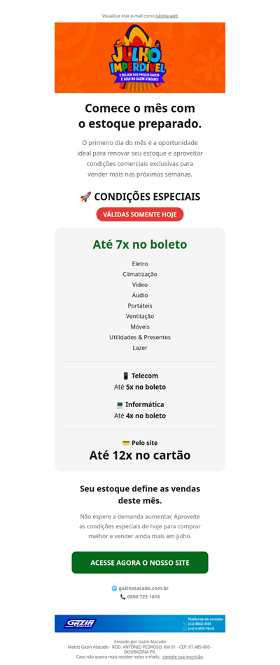O primeiro dia de julho chegou com condições especiais no Gazin Atacado