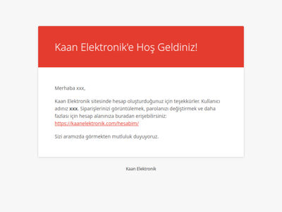 Kaan Elektronik üyeliğiniz başarıyla oluşturulmuştur!