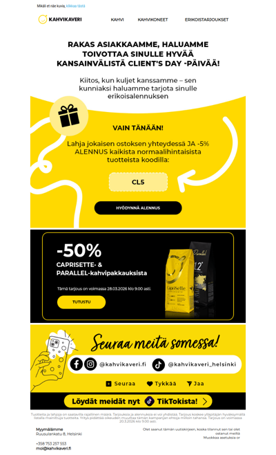 Tänään kaikki huomio on Sinussa!