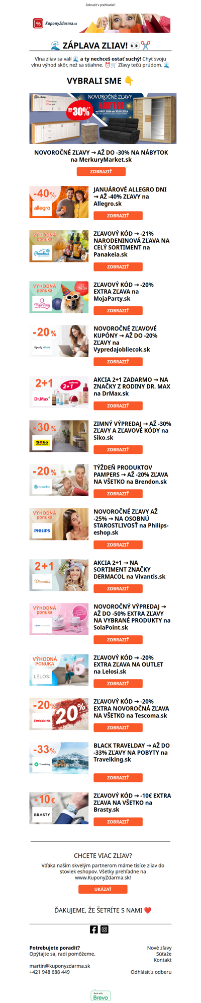 🌊 ZÁPLAVA ZLIAV! 👀✂️ -40% ALLEGRO / -21% PANAKEIA / -20% TESCOMA / -20% MOJAPARTY / -30% SIKO / 2+1 DRMAX / -20% BRENDON / -30% HOMEANDCOOCK / -20% VYPREDAJOBLIECOK / -25% PHILIPS / 2+1 VIVANTIS / -50% SOLAPOINT / -20% LELOSI / -33% TRAVELKING / -10€ BRASTY /...