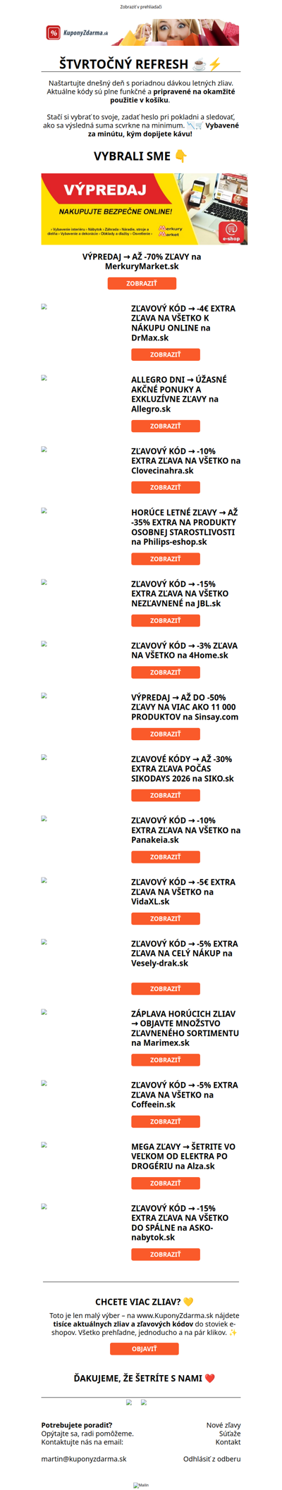 ŠTVRTOČNÝ REFRESH ☕⚡ -4€ DRMAX ⚡ -50%SINSAY ⚡ -15% ASKO ⚡ -3% 4HOME ⚡ -10% CLOVECINAHRA ⚡ -10% PANAKEIA ⚡ -5% VIDAXL ⚡ -35% PHILIPS ⚡ -5% COFFEIN ⚡ -15% JBL...