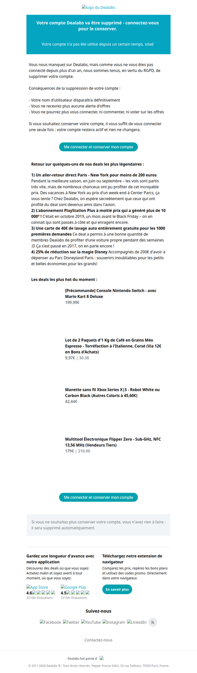 Votre compte Dealabs va être supprimé - connectez-vous pour le conserver.