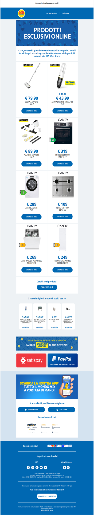 Ciao , se li cerchi in negozio e non li trovi... prova gli esclusivi online!