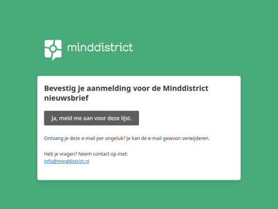 Minddistrict NL: Bevestig je aanmelding voor de Minddistrict nieuwsbrief