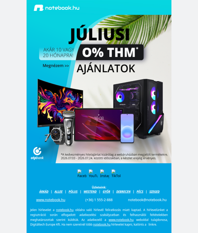 Júliusi 0% THM ajánlatok – akár 20 havi kamatmentes részletre