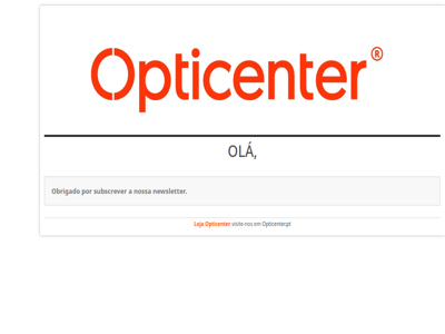 [Loja Opticenter] Confirmação da Newsletter