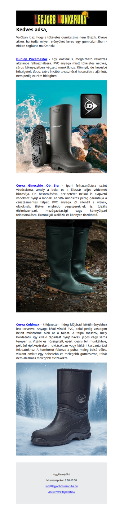 A tökéletes gumicsizma nem létez... Dehogynem, mutatjuk!