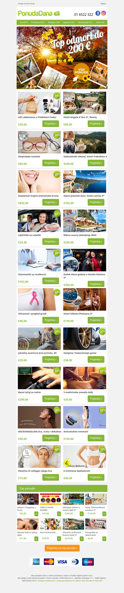 ✔ UZV abdomena u Poliklinici Fodor | Hotel Angelo d`Oro 4, Rovinj | Dioptrijske naočale | Dalmatinski vikend, Hotel Trakošćan 4 | Implantat+trajna anatomska kruna | Zlatni jesenski dani, Hotel Lovran 3 | Liječnički za vozački