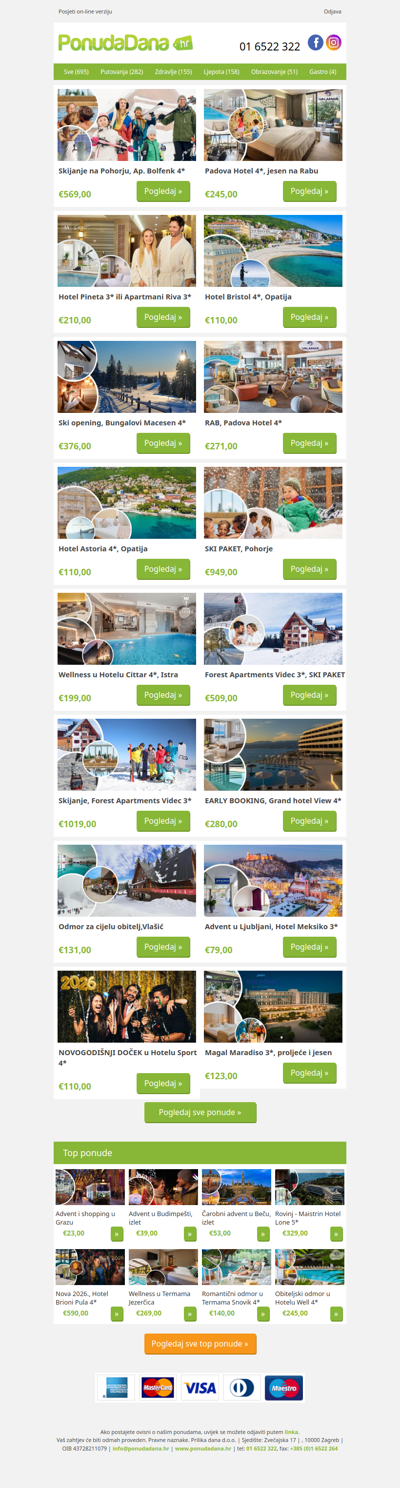 ✔ Skijanje na Pohorju, Ap. Bolfenk 4 | Padova Hotel 4, jesen na Rabu | Hotel Pineta 3 ili Apartmani Riva 3 | Hotel Bristol 4, Opatija | Ski opening, Bungalovi Macesen 4 | RAB, Padova Hotel 4 | Hotel Astoria 4, Opatija