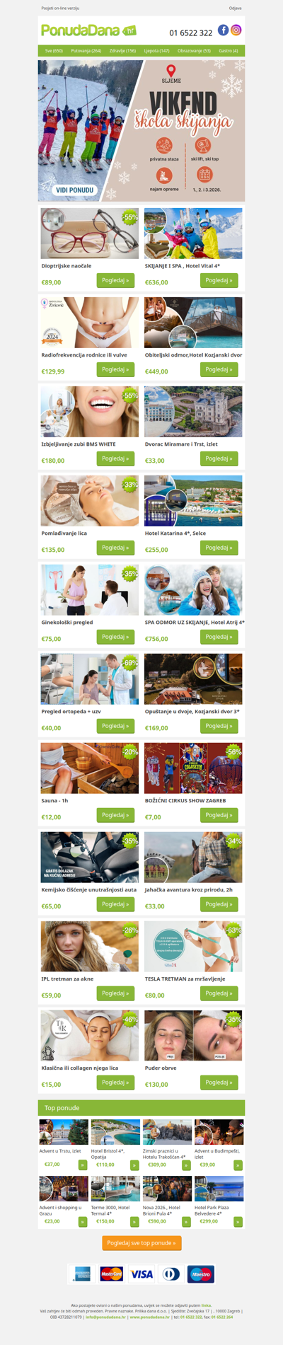 ✔ Dioptrijske naočale | SKIJANJE I SPA , Hotel Vital 4 | Radiofrekvencija rodnice ili vulve | Obiteljski odmor,Hotel Kozjanski dvor | Izbjeljivanje zubi BMS WHITE | Dvorac Miramare i Trst, izlet | Pomlađivanje lica