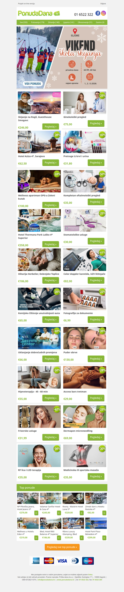 ✔ Skijanje na Rogli, Guesthouse Smogavc | Ginekološki pregled | Hotel Aziza 4, Sarajevo | Pretrage iz krvi i urina | Wellness apartman OPG-a Zeleni kutak | Kompletan oftalmološki pregled | Hotel Thermana Park Laško 4 Superior