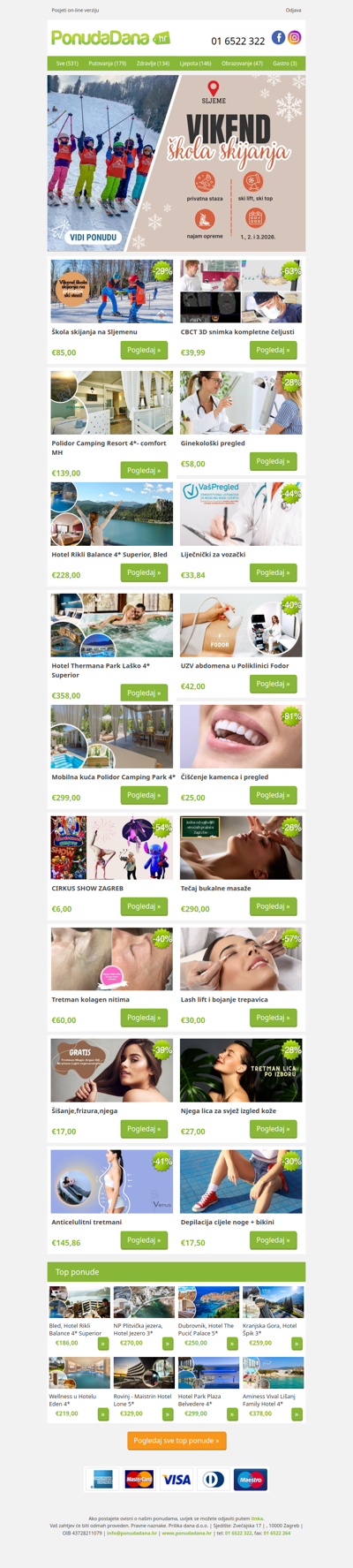 ✔ Škola skijanja na Sljemenu | CBCT 3D snimka kompletne čeljusti | Polidor Camping Resort 4- comfort MH | Ginekološki pregled | Hotel Rikli Balance 4 Superior, Bled | Liječnički za vozački | Hotel Thermana Park Laško 4 Superior